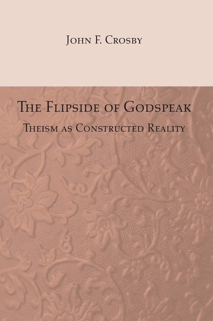 The Flipside of Godspeak: Theism as Constructed Reality