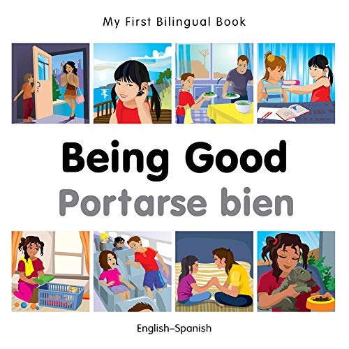 My First Bilingual BookâBeing Good (EnglishâSpanish) (Spanish and English Edition)