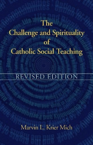 The Challenge and Spirituality of Catholic Social Teaching