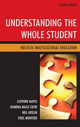 Understanding the Whole Student: Holistic Multicultural Education