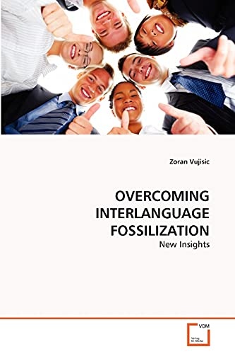 OVERCOMING INTERLANGUAGE FOSSILIZATION: New Insights