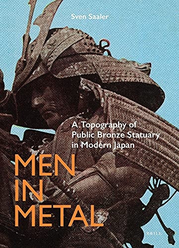 Men in Metal A Topography of Public Bronze Statuary in Modern Japan