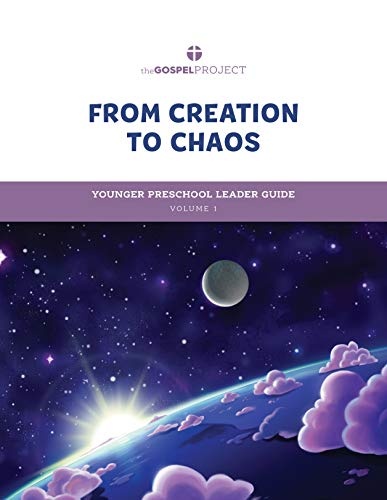 The Gospel Project for Preschool: Younger Preschool Leader Guide - Volume 1: From Creation to Chaos: Genesis