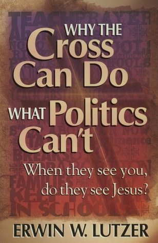 Why the Cross Can Do What Political Can't: When They See You Do They See Jesus?