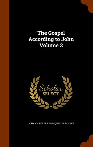 The Gospel According to John Volume 3