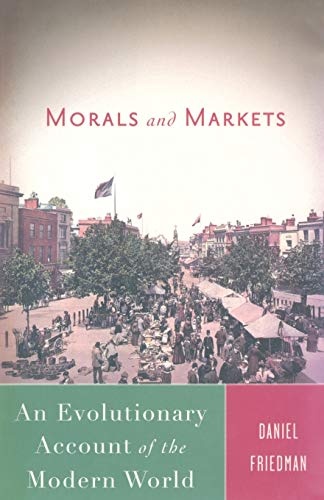 Morals and Markets: An Evolutionary Account of the Modern World