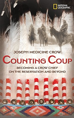 Counting Coup: Becoming a Crow Chief on the Reservation and Beyond (National Geographic-memoirs)