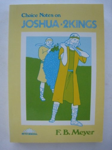 Choice Notes on Joshua - 2 Kings (F.B. Meyer Memorial Library)