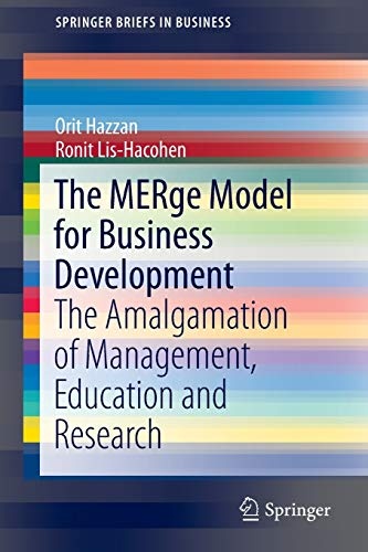 The MERge Model for Business Development: The Amalgamation of Management, Education and Research (SpringerBriefs in Business)