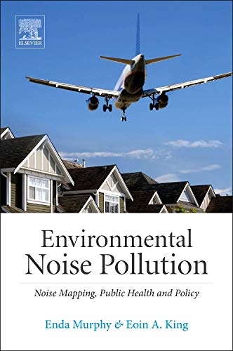Environmental Noise Pollution: Noise Mapping, Public Health, and Policy