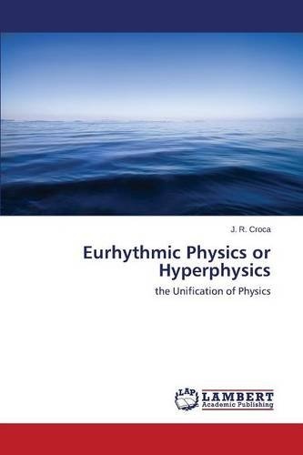 Eurhythmic Physics or Hyperphysics
