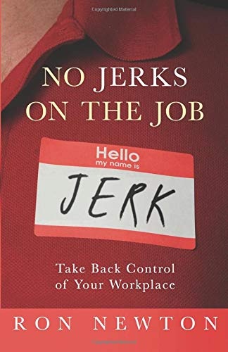 No Jerks on the Job: Take Back Control of Your Workplace