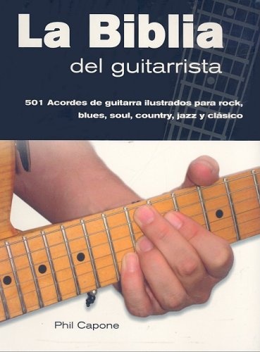 La biblia del guitarrista/ The guitarist's bible (Spanish Edition)