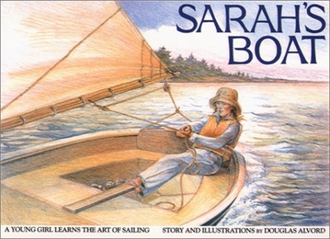 Sarah's Boat: A Young Girl Learns the Art of Sailing