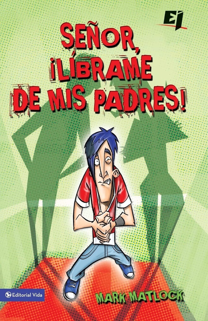 Señor, líbrame de mis padres (Especialidades Juveniles) (Spanish Edition)