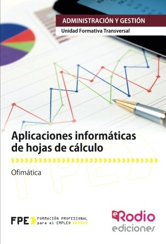 Aplicaciones informáticas de hojas de cálculo. Ofimática: Ofimática (Spanish Edition)