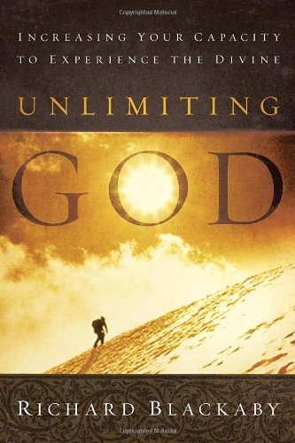 Unlimiting God: Increasing Your Capacity to Experience the Divine