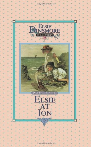 Elsie at Ion - Collector's Edition, Book 19 of 28 Book Series, Martha Finley, Paperback