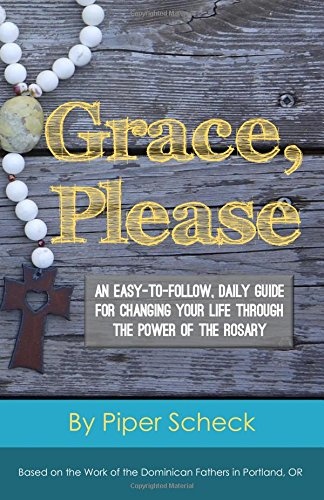 Grace, Please: Black and White Edition: An Easy-to-Follow, Daily Guide for Changing Your Life Through the Power of the Rosary