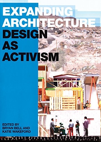 Expanding Architecture: Design as Activism
