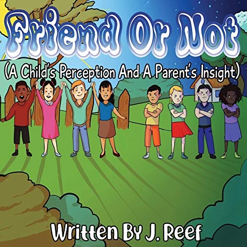 Friend Or Not: A Child's Perception And A Parent's Insight