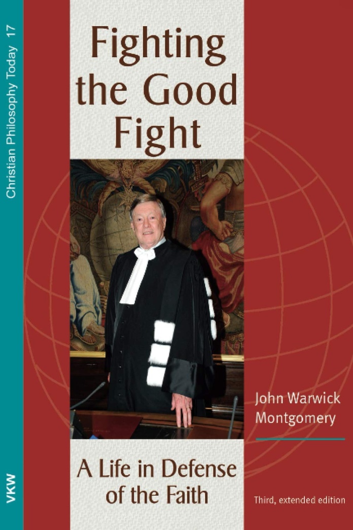 Fighting the Good Fight, 3rd and Enlarged Edition: A Life in Defense of the Faith