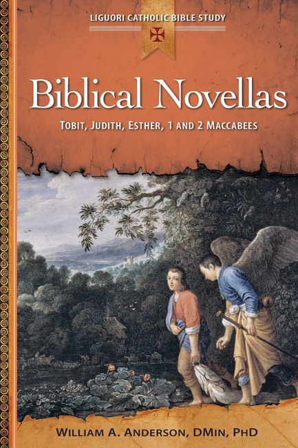 Biblical Novellas: Tobit, Judith, Esther, 1 and 2 Maccabees (Liguori Catholic Bible Study)