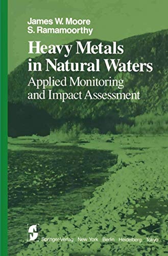 Heavy Metals in Natural Waters: Applied Monitoring and Impact Assessment (Springer Series on Environmental Management)