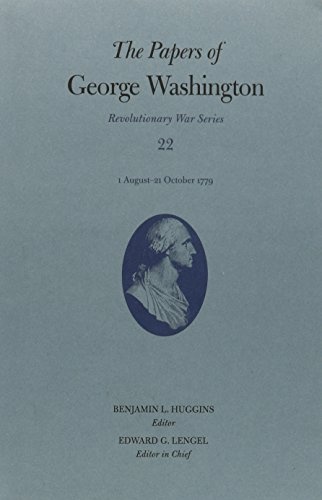 The Papers of George Washington: 1 Augustâ21 October 1779 (Volume 22) (Revolutionary War Series)