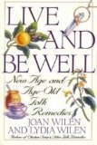 Live and Be Well: New Age and Age-Old Folk Remedies