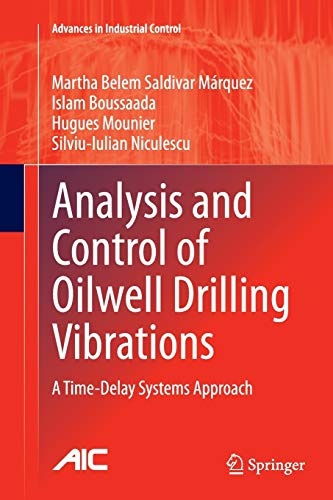 Analysis and Control of Oilwell Drilling Vibrations: A Time-Delay Systems Approach (Advances in Industrial Control)
