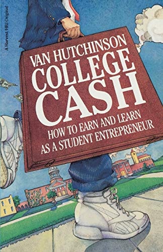 College Cash: How to Earn and Learn as a Student Entrepreneur