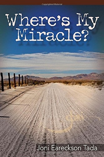 Where's My Miracle?: Unanswered Prayer (Joni Eareckson Tada)