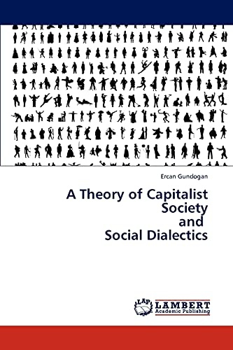 A Theory of Capitalist Society and Social Dialectics