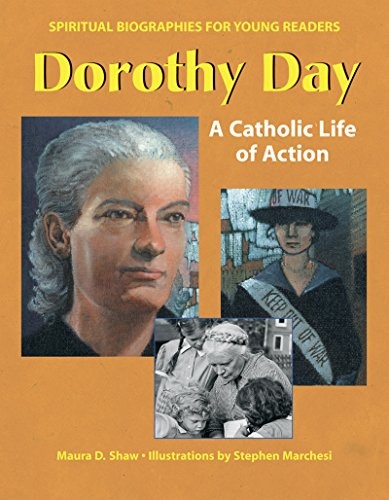 Dorothy Day: A Catholic Life of Action (Spiritual Biographies for Young Readers)