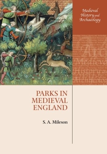 Parks in Medieval England (Medieval History and Archaeology)