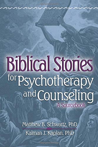 Biblical Stories for Psychotherapy and Counseling: A Sourcebook (Haworth Pastoral Press Religion and Mental Health)