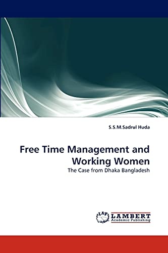 Free Time Management and Working Women: The Case from Dhaka Bangladesh