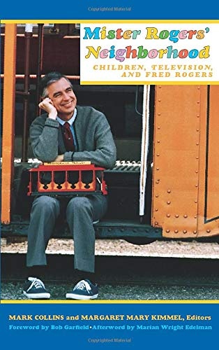 Mister Rogers Neighborhood: Children Television And Fred Rogers
