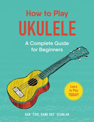 How to Play Ukulele: A Complete Guide for Beginners
