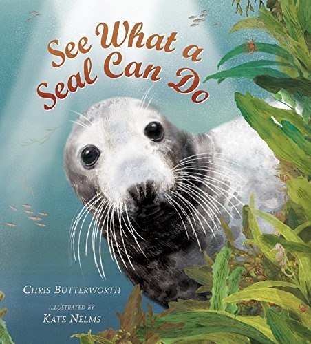 See What a Seal Can Do (Read and Wonder)