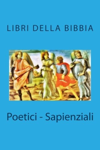 Poetici - Sapienziali (libri della Bibbia) (Italian Edition)