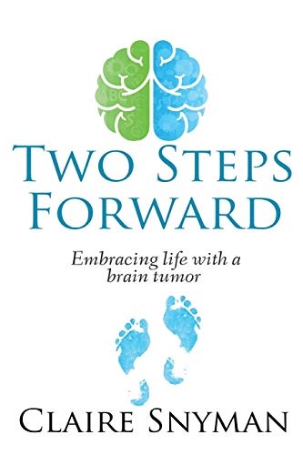 Two Steps Forward: Embracing life with a brain tumor