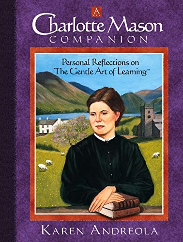 A Charlotte Mason Companion: Personal Reflections on the Gentle Art of Learning