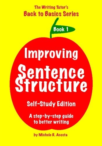 Improving Sentence Structure: A Step by Step Guide to Better Writing