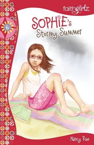 Sophie's Stormy Summer (FaithGirlz Sophie Series 6)
