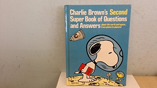 Charlie Brown's Second Super Book of Questions and Answers: About the Earth and Space ... from Plants to Planets! : Based on the Charles M. Schulz C