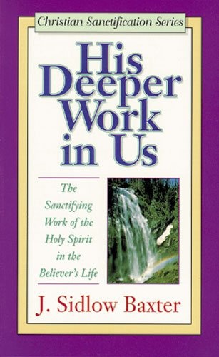 His Deeper Work in Us (Christian Sanctification)