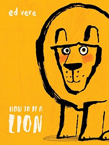 How to Be a Lion
