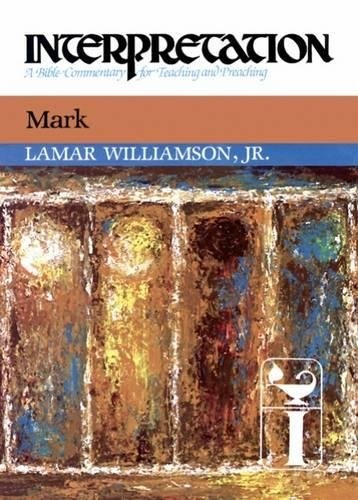 Mark (Interpretation, a Bible Commentary for Teaching and Preaching)